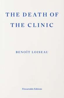 The Death of the Clinic by  Benoit Loiseau