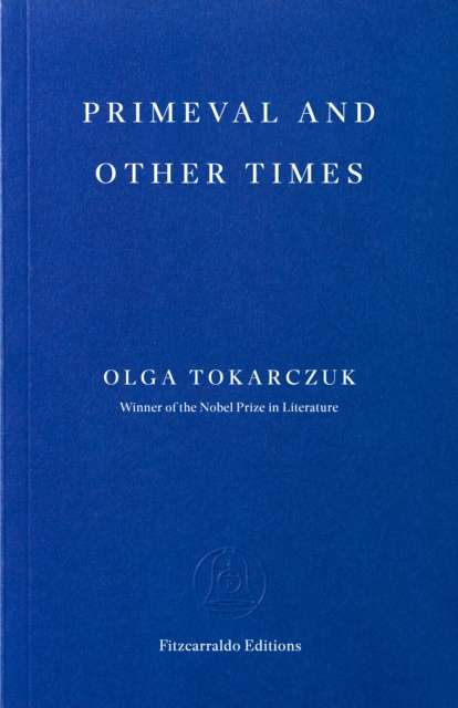 Primeval and Other Times by Olga Tokarczuk