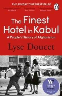 The Finest Hotel in Kabul : A People’s History of Afghanistan by Lyse Doucet