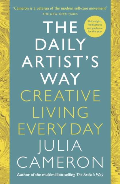 The Daily Artist's Way : Creative Living Every Day by Julia Cameron