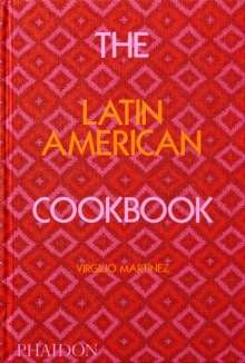 The Latin American Cookbook by Virgilio Martinez