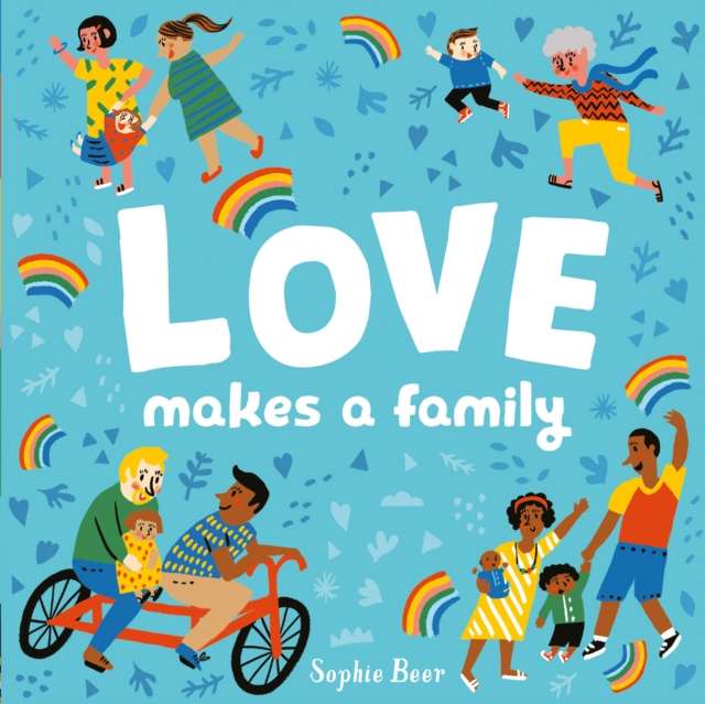 Love makes a family by Sophie Beer