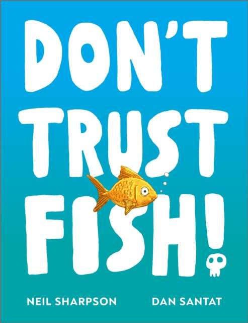 Don't Trust Fish! by Neil Sharpson