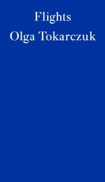 Flights by Olga Tokarczuk
