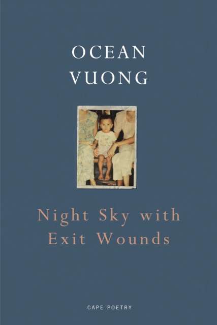 Night Sky With Exit Wounds by Ocean Vuong