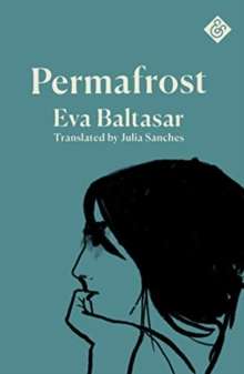 Permafrost by Eva Baltasar (translated by Julia Sanches)