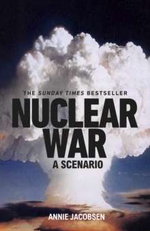 Nuclear War : A Scenario by Annie Jacobsen