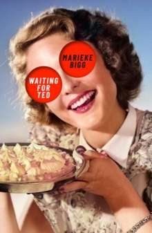 Waiting for Ted by Marieke Bigg