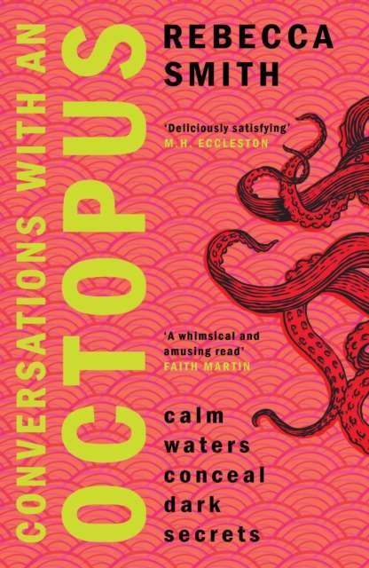 Conversations with an Octopus : 'I can't think of a more perfect book for the beach' Toby Litt by Rebecca Smith