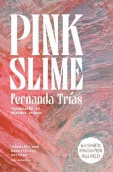 Pink Slime by Fernanda Trias