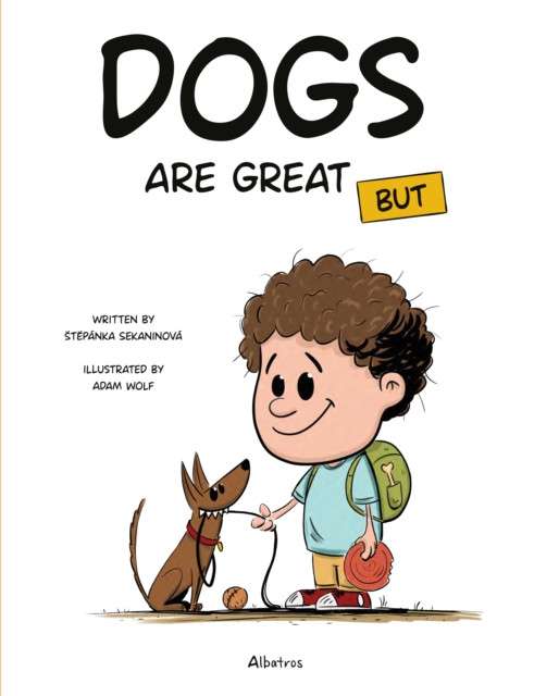 Dogs Are Great BUT by Stepanka Sekaninova
