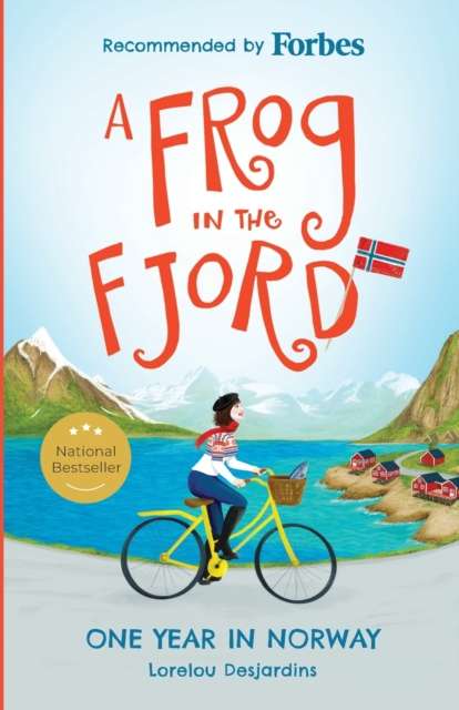 A Frog in the Fjord : One Year in Norway by Lorelou Desjardins SIGNED