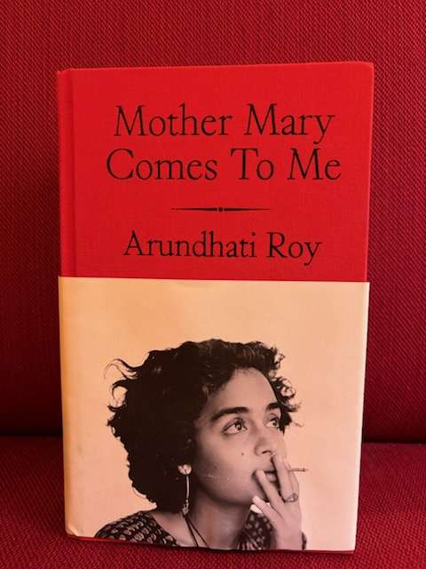 Mother Mary Comes To Me by Arundhati Roy (Hardcover)