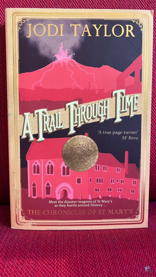 A Trail Through Time by Jodi Taylor