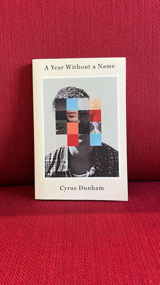 A Year Without a Name by Cyrus Dunham