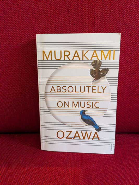 Absolutely on Music : Conversations with Seiji Ozawa by Haruki Murakami