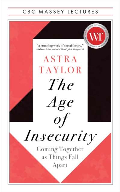 The Age of Insecurity by Astra Taylor