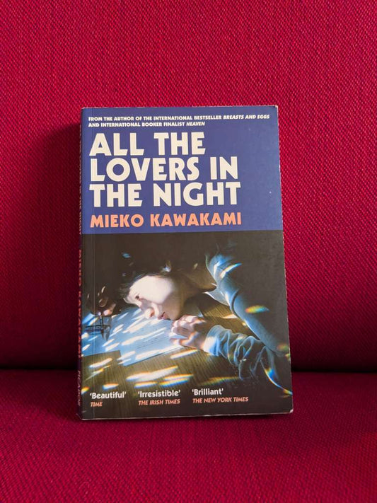 All The Lovers In The Night by Mieko Kawakami