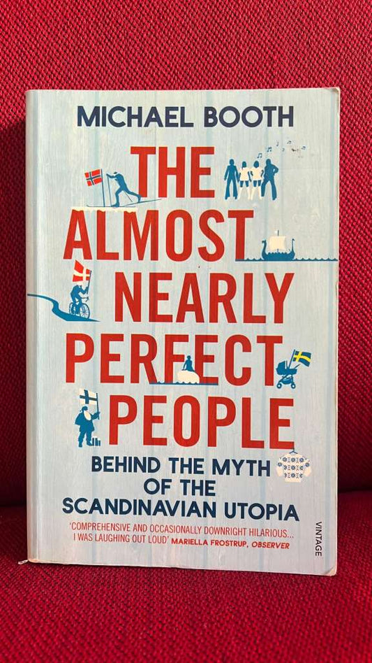 Almost Nearly Perfect People by Michael Booth
