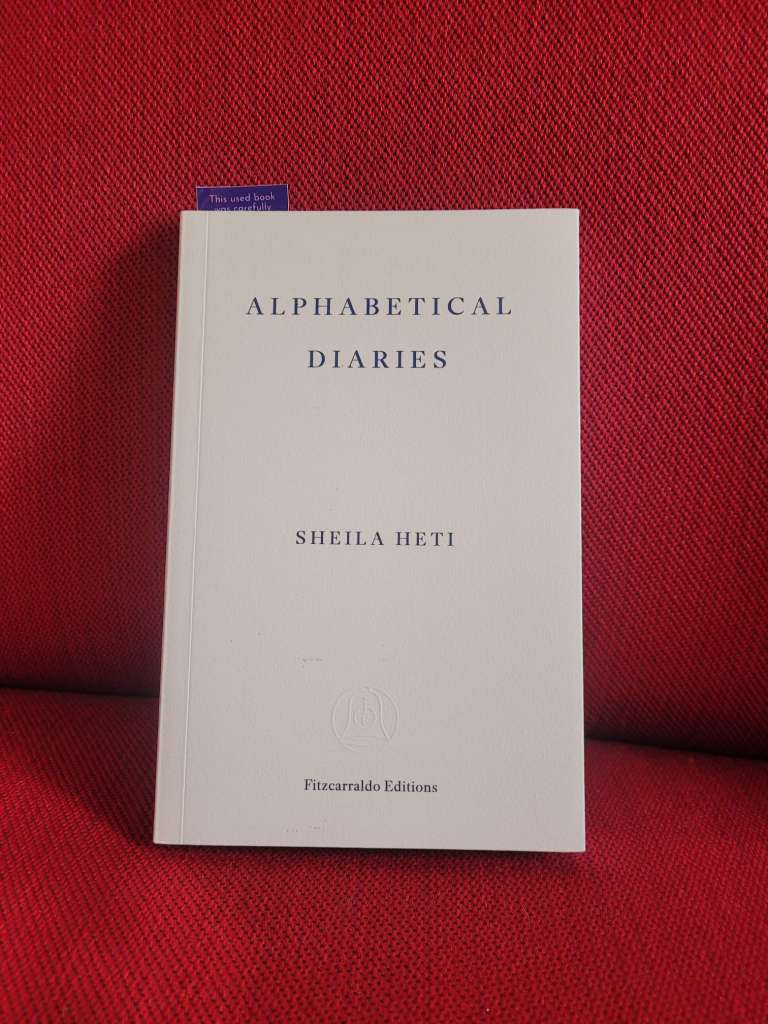 Alphabetical Diaries by Sheila Heti