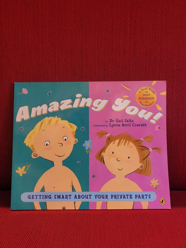 Amazing You! Getting Smart About Your Private Parts A First Guide to Body Awareness for Pre-Schoolers