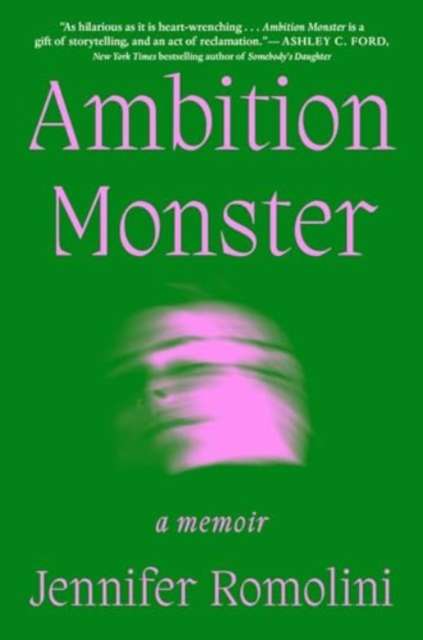 Ambition Monster : A Memoir by Jennifer Romolini
