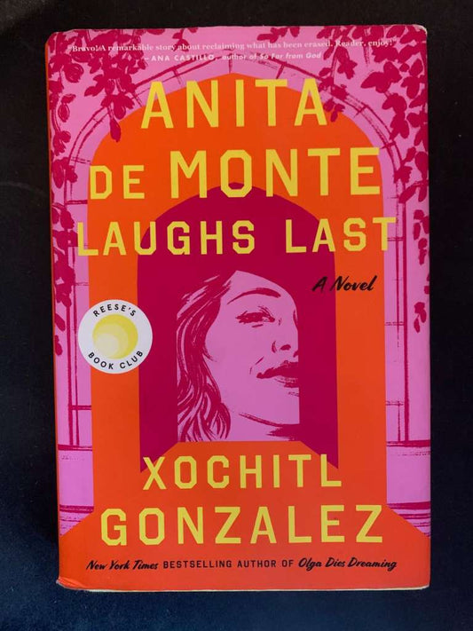 Anita de Monte Laughs Last by Xochitl Gonzalez