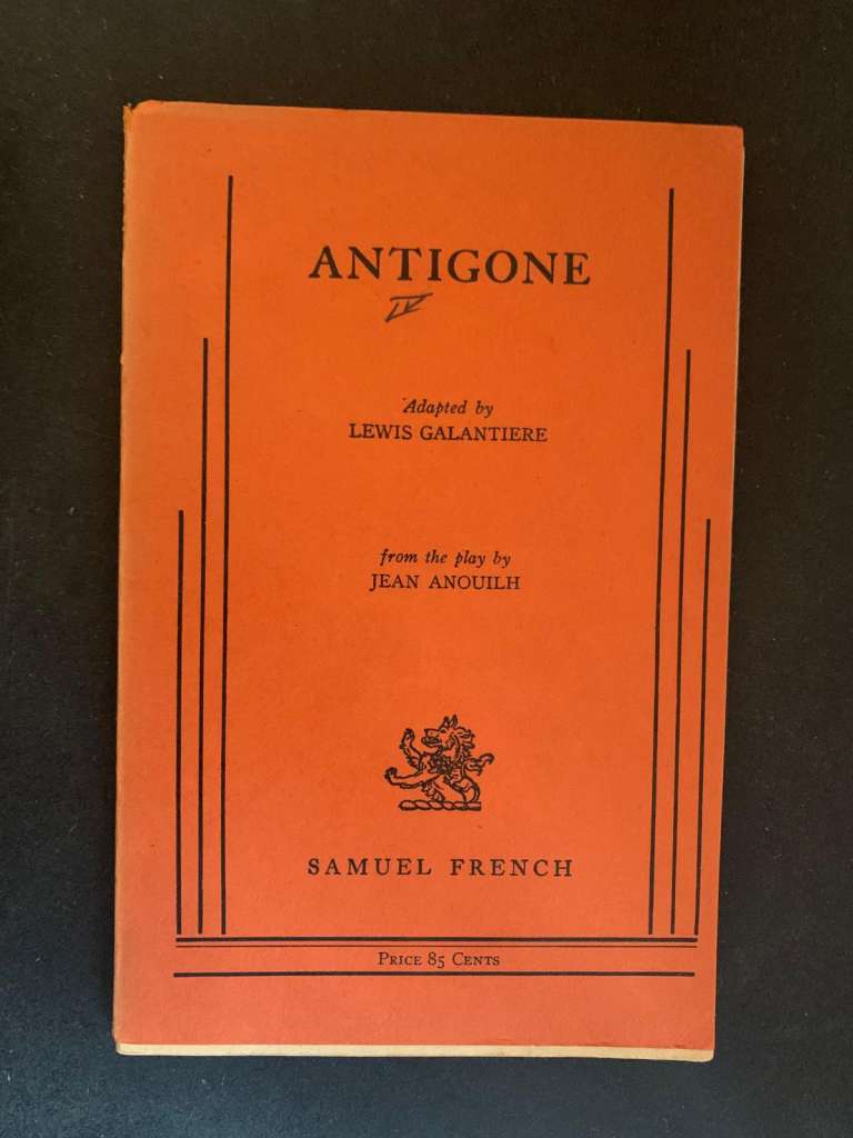 Antigone by Jean Anouilh, Adapted by Lewis Galantiere