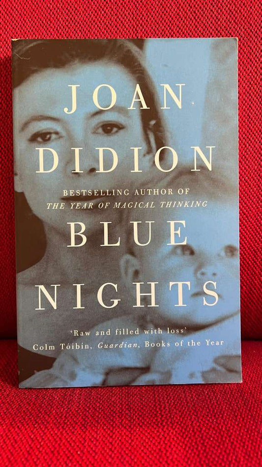 Blue Nights by Joan Didion