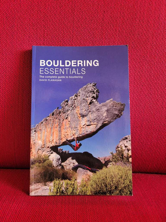 Bouldering essentials : The complete guide to bouldering by David Flanagan