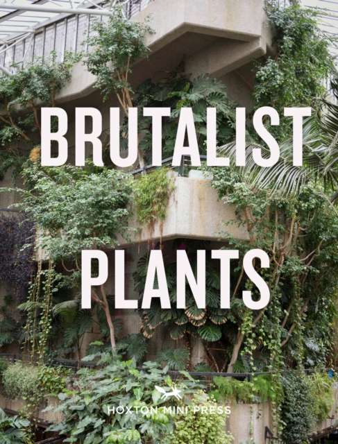 Brutalist Plants by Olivia Broome