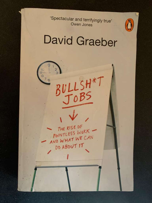 Bullsh*t Jobs by David Graeber