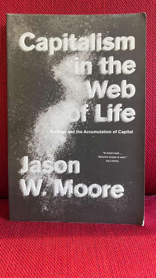 Capitalism in the Web of Life by Jason W. Moore