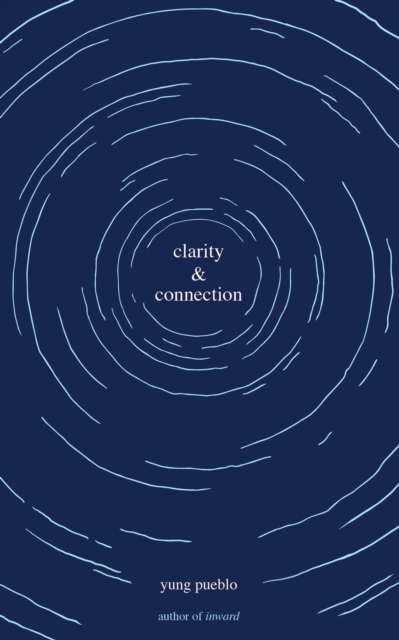 Clarity & Connection by Yung Pueblo