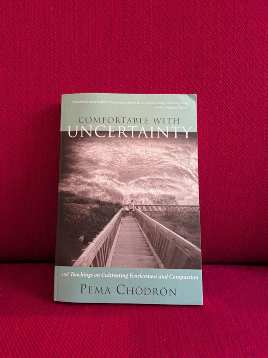 Comfortable With Uncertainty by Pema Chodron