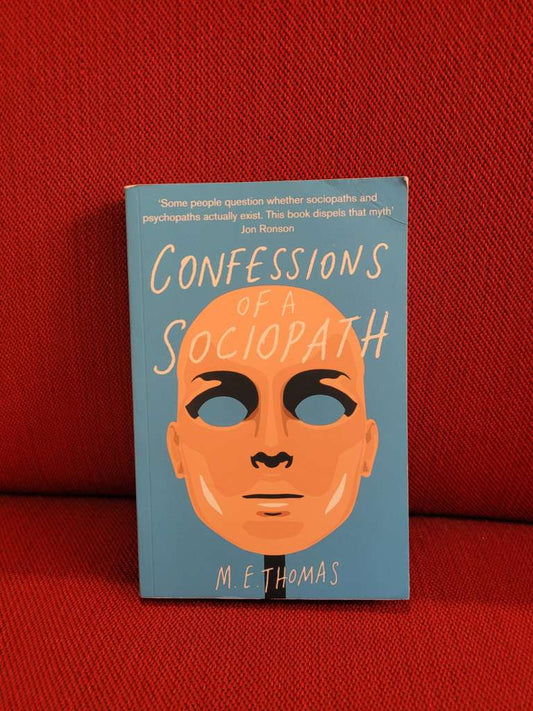 Confessions of a Sociopath by M.E. Thomas