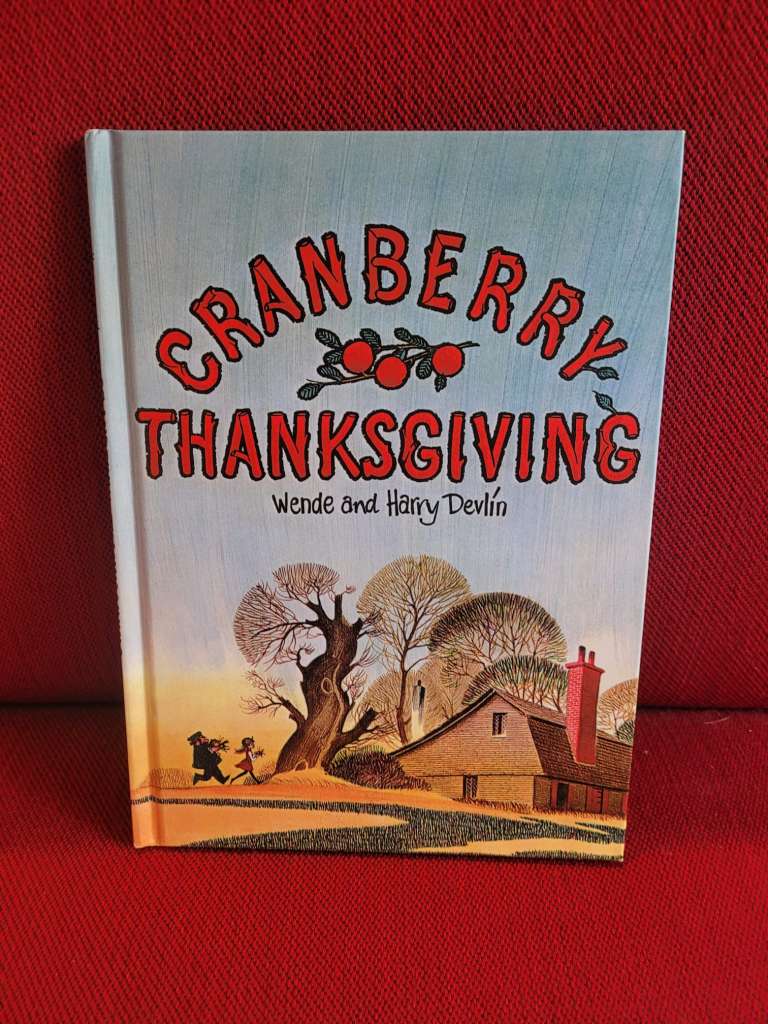 Cranberry Thanksgiving by Wende Devlin and Harry Devlin