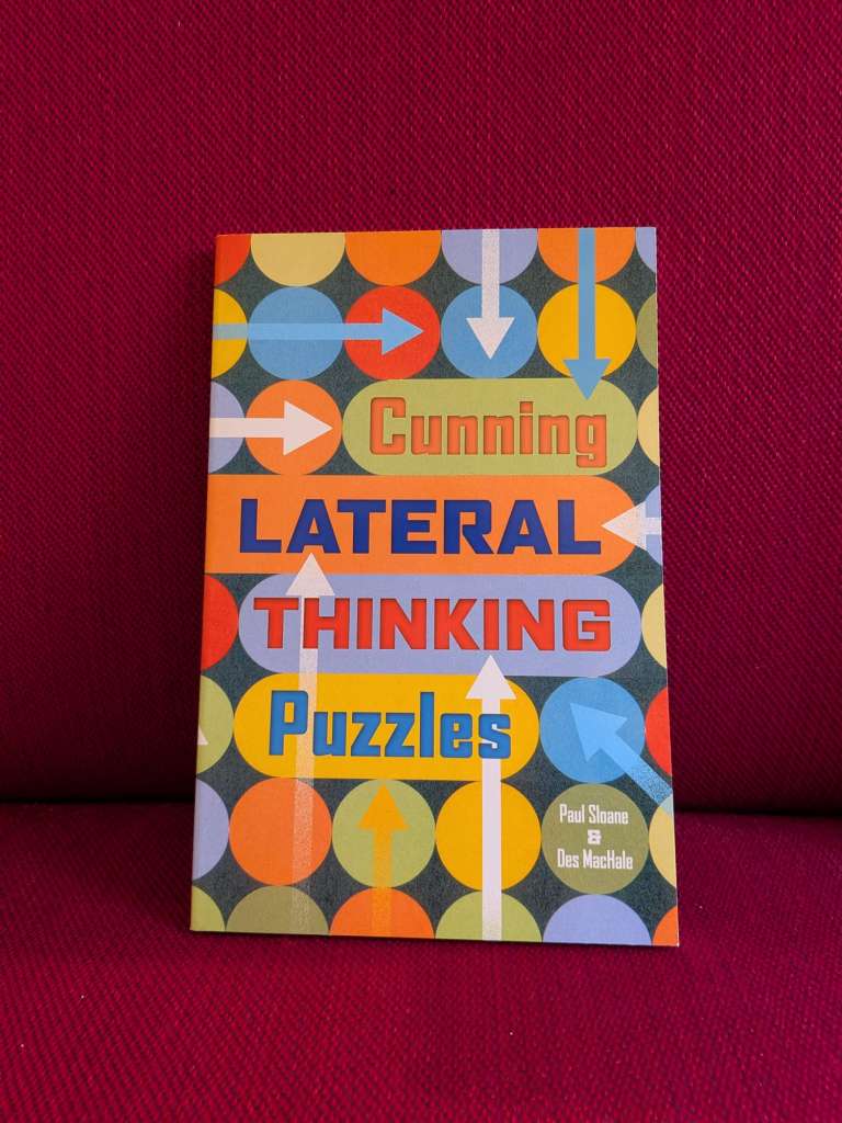Cunning Lateral Thinking Puzzles by Paul Sloane & Des MacHale