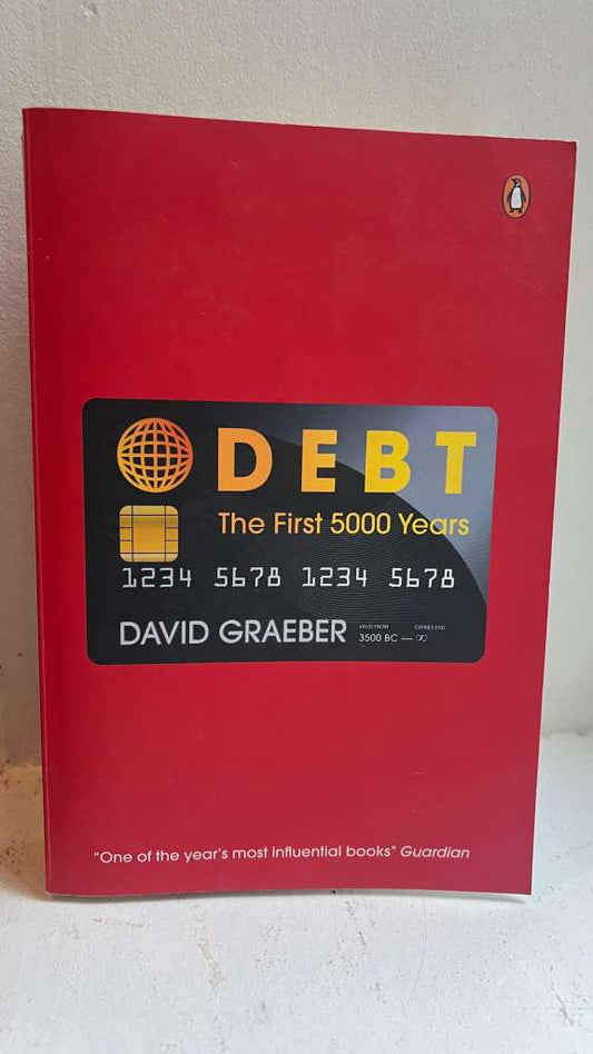 Debt : The First 5,000 Years by David Graeber