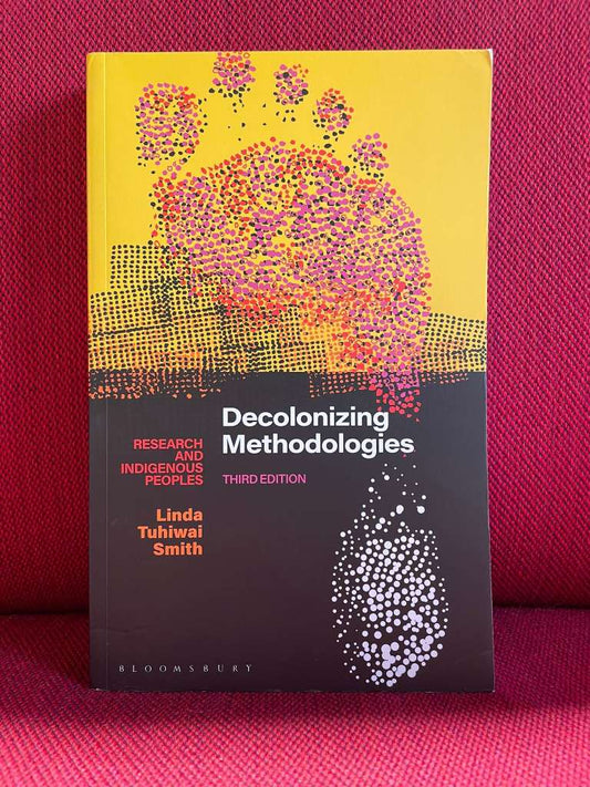 Decolonizing Methodologies by Linda Tuhiwai Smith