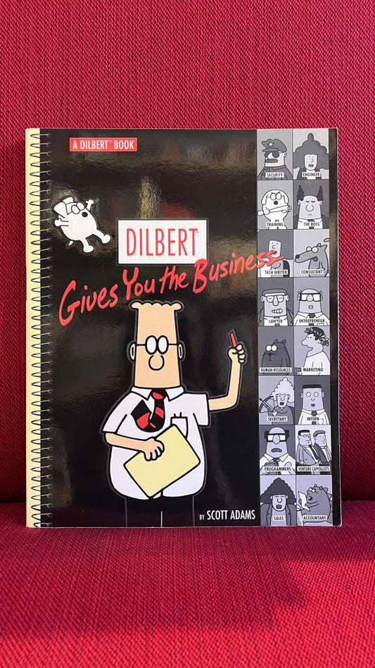 Dilbert Gives You The Business by Scott Adams