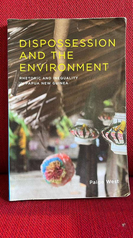 Dispossession and the Environment by Paige West