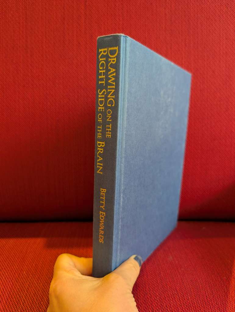 Drawing on the Right Side of the Brain : A Course in Enhancing Creativity and Artistic Confidence: The Definitive 4th Edition by Betty Edwards