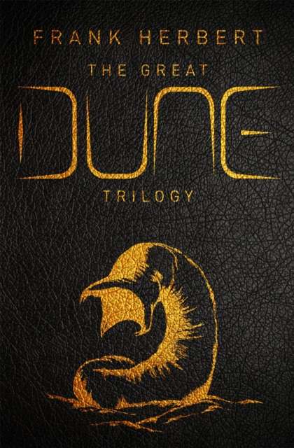 The Great Dune Trilogy : The stunning collector’s edition of Dune, Dune Messiah and Children of Dune by Frank Herbert