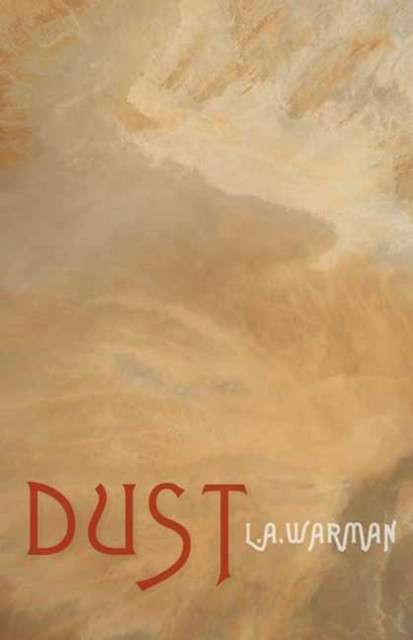 Dust by L.A. Warman