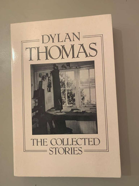 Dylan Thomas the Collected Stories