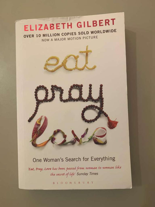 Eat, Pray, Love by Elizabeth Gilbert