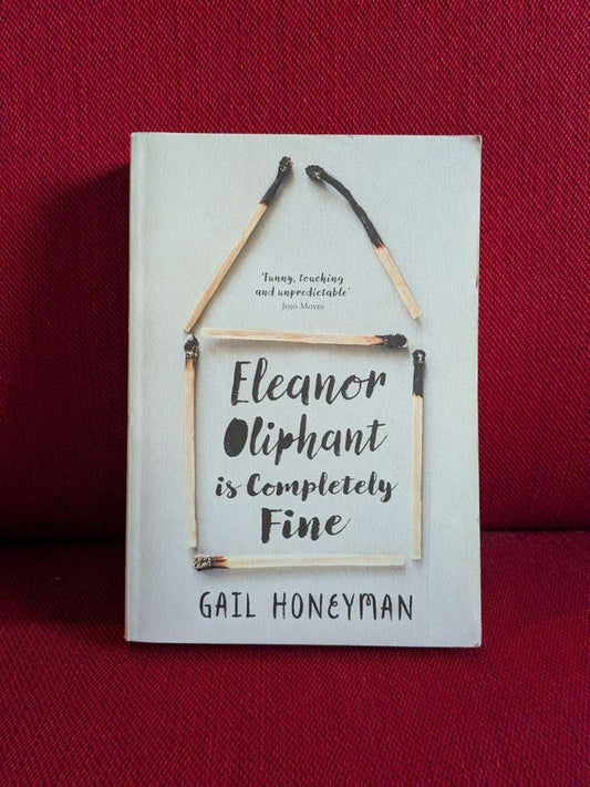Eleanor Oliphant is Completely Fine by Gail Honeyman
