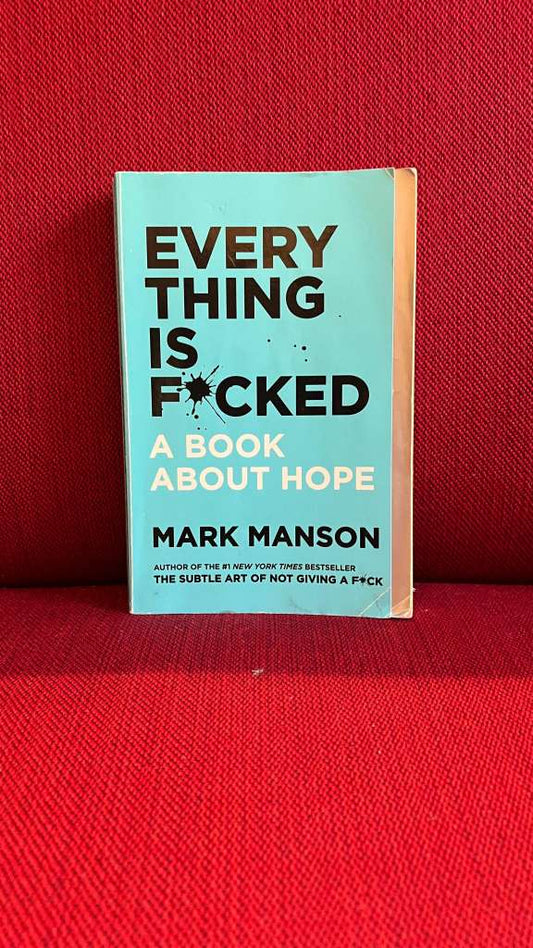Everything is Fucked by Mark Manson