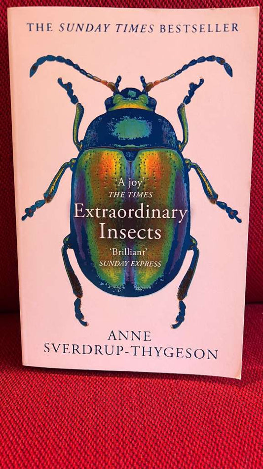Extraordinary Insects by Anne Sverdrup-Thygeson